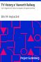 [Gutenberg 27849] • Th' History o' Haworth Railway / fra' th' beginnin' to th' end, wi' an ackaant o' th' oppnin' serrimony